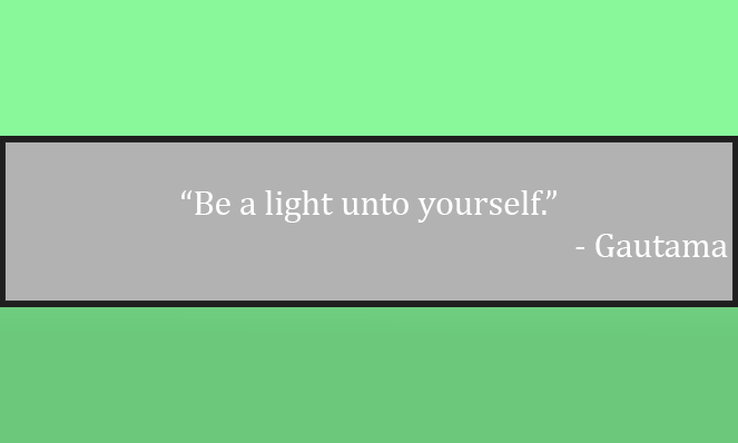 be a light unto yourself